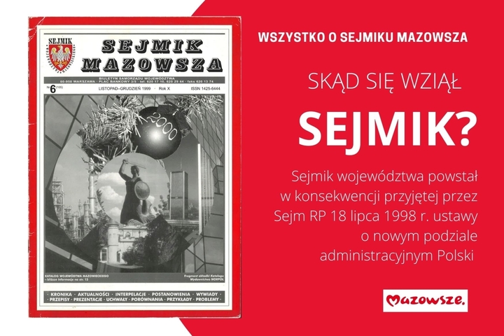Infografika; okładka pisma sejmiku z 1999 r. oraz tekst: Skąd wziął się sejmik? Powstał w konsekwencji przyjętej przez Sejm RP 18 lipca 1998 r. ustawy o nowym podziale administracyjnym Polski.