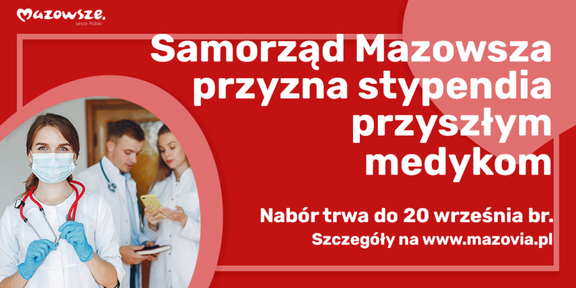 Grafika ze zdjęciem młodej lekarki w maseczce i słuchawkami zawieszonymi na szyi oraz treścią: samorząd Mazowsza przyzna stypendia młodym medykom. Nabór do 20 września