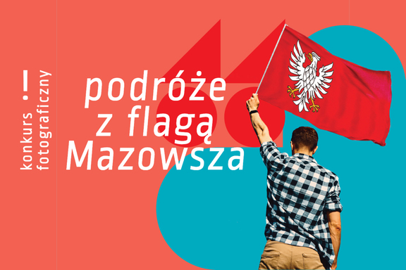 Plakat promujący konkurs z napisem: podróże z flagą Mazowsza